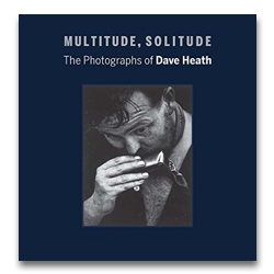 Dave Heath - Multitude, Solitude: The Photographs of Dave Heath - Howard Greenberg Gallery - 2015
