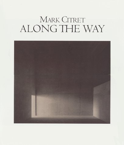 Mark Citret - Along the Way special edition with print - 1999 - howard greenberg gallery