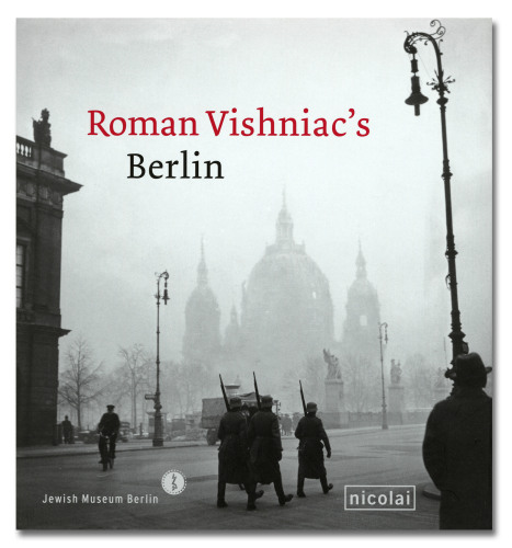 Roman Vishniac - Berlin - Nicolai - Howard Greenberg Gallery - 2018