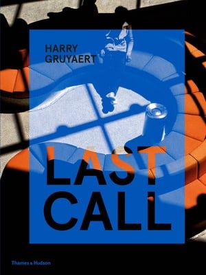 Harry Gruyaert - Last Call - Thames & Hudson - 2020